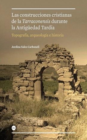 Construcciones cristianas de la Tarraconensis durante la Antigüedad Tardía: topo | 9788447536085 | Sales Carbonell, Jordina | Llibres Parcir | Librería Parcir | Librería online de Manresa | Comprar libros en catalán y castellano online