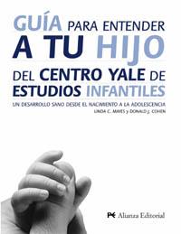 GUIA PARA ENTENDER A TU HIJO DEL CENTRO YALE DE ESTUD INFAN | 9788420641591 | MAYES LINDA C COHEN DONALD J | Llibres Parcir | Librería Parcir | Librería online de Manresa | Comprar libros en catalán y castellano online