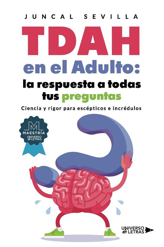 TDAH EN EL ADULTO: LA RESPUESTA A TODAS TUS PREGUNTAS | 9788419774071 | JUNCAL SEVILLA | Llibres Parcir | Llibreria Parcir | Llibreria online de Manresa | Comprar llibres en català i castellà online