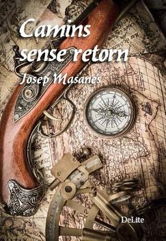 CAMINS SENSE RETORN | 9788494374968 | JOSEP MASANÉS | Llibres Parcir | Llibreria Parcir | Llibreria online de Manresa | Comprar llibres en català i castellà online