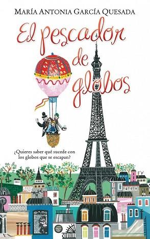 EL PESCADOR DE GLOBOS | 9788416712373 | GARCÍA QUESADA, MARÍA ANTONIA | Llibres Parcir | Llibreria Parcir | Llibreria online de Manresa | Comprar llibres en català i castellà online