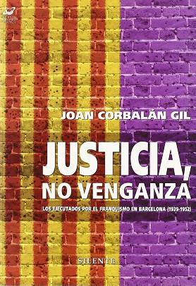 JUSTICIA, NO VENGANZA | 9788496862197 | CORBALÁN I GIL, JOAN | Llibres Parcir | Librería Parcir | Librería online de Manresa | Comprar libros en catalán y castellano online