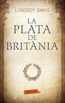 LA PLATA DE BRITÀNIA | 9788499307633 | LINDSEY DAVIS | Llibres Parcir | Librería Parcir | Librería online de Manresa | Comprar libros en catalán y castellano online