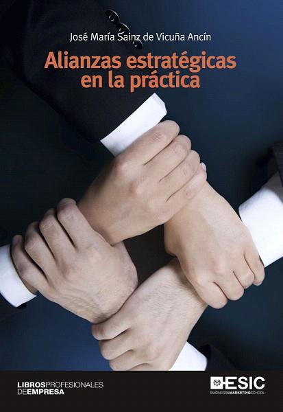 ALIANZAS ESTRATÉGICAS EN LA PRÁCTICA | 9788415986003 | SAINZ DE VICUÑA ANCÍN, JOSÉ MARÍA | Llibres Parcir | Llibreria Parcir | Llibreria online de Manresa | Comprar llibres en català i castellà online