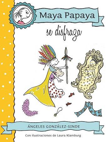MAYA PAPAYA 2: MAYA PAPAYA SE DISFRAZA | 9788468312231 | GONZÁLEZ-SINDE REIG, ANGELES | Llibres Parcir | Librería Parcir | Librería online de Manresa | Comprar libros en catalán y castellano online