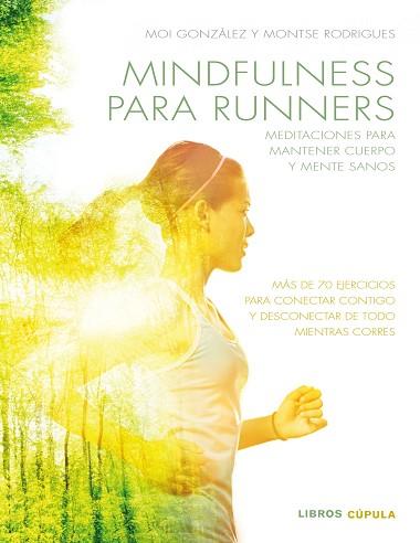 MINDFULNESS PARA RUNNERS | 9788448022457 | J. MOISÈS GONZÀLEZ MARTÍNEZ/MONTSE RODRIGUES FÍGOLS | Llibres Parcir | Librería Parcir | Librería online de Manresa | Comprar libros en catalán y castellano online