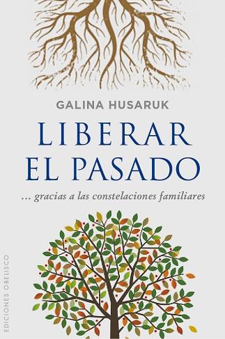 LIBERAR EL PASADO GRACIAS A LAS CONSTELACIONES FAMILIARES | 9788416192861 | HUSARUK, GALINA | Llibres Parcir | Llibreria Parcir | Llibreria online de Manresa | Comprar llibres en català i castellà online