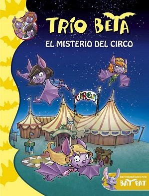 TRÍO BETA 9. EL MISTERIO DEL CIRCO (TRÍO BETA 9) | 9788490433676 | PAVANELLO,ROBERTO | Llibres Parcir | Librería Parcir | Librería online de Manresa | Comprar libros en catalán y castellano online