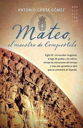 MATEO EL MAESTRO DE COMPOSTELA | 9788497639842 | ANTONIO COSTA | Llibres Parcir | Librería Parcir | Librería online de Manresa | Comprar libros en catalán y castellano online