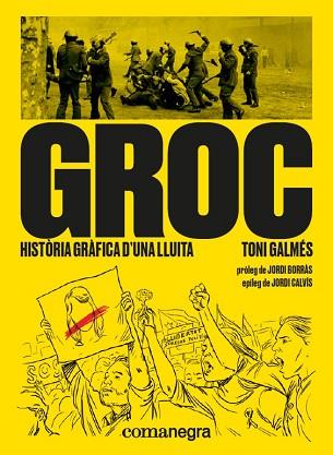 GROC: HISTÒRIA GRÀFICA D’UNA LLUITA | 9788417188566 | GALMÉS, TONI | Llibres Parcir | Librería Parcir | Librería online de Manresa | Comprar libros en catalán y castellano online