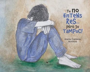 TU NO ENTENS RES... PERÒ JO TAMPOC! | 9788417756505 | CARRERAS ROVIROLA, MARTA | Llibres Parcir | Librería Parcir | Librería online de Manresa | Comprar libros en catalán y castellano online