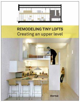 REMODELING TINY LOFTS. CREATING AN UPPER LEVEL | 9788416500529 | Llibres Parcir | Librería Parcir | Librería online de Manresa | Comprar libros en catalán y castellano online