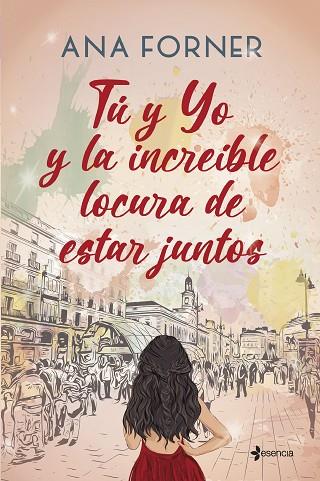 TÚ Y YO Y LA INCREÍBLE LOCURA DE ESTAR JUNTOS | 9788408268345 | FORNER, ANA | Llibres Parcir | Llibreria Parcir | Llibreria online de Manresa | Comprar llibres en català i castellà online