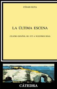 LA ULTIMA ESCENA | 9788437621623 | OLIVA | Llibres Parcir | Librería Parcir | Librería online de Manresa | Comprar libros en catalán y castellano online