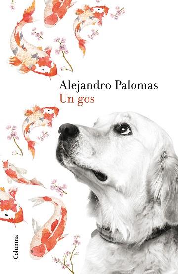 UN GOS | 9788466420426 | ALEJANDRO PALOMAS | Llibres Parcir | Librería Parcir | Librería online de Manresa | Comprar libros en catalán y castellano online