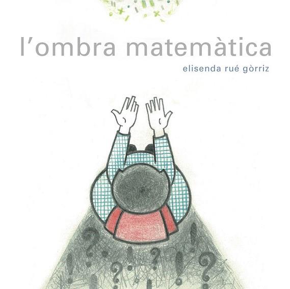 L'OMBRA MATEMÀTICA | 9788494179136 | RUÉ GÒRRIZ, ELISENDA | Llibres Parcir | Librería Parcir | Librería online de Manresa | Comprar libros en catalán y castellano online