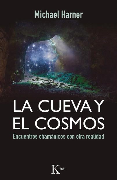LA CUEVA Y EL COSMOS | 9788499884318 | HARNER, MICHAEL | Llibres Parcir | Librería Parcir | Librería online de Manresa | Comprar libros en catalán y castellano online