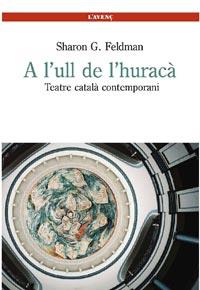 A L'ULL DE L'HURACA teatre catala contemporani | 9788488839565 | FELDMAN SHARON G | Llibres Parcir | Librería Parcir | Librería online de Manresa | Comprar libros en catalán y castellano online