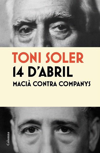 14 D'ABRIL MACIA CONTRA COMPANYS | 9788466413787 | SOLER TONI | Llibres Parcir | Librería Parcir | Librería online de Manresa | Comprar libros en catalán y castellano online