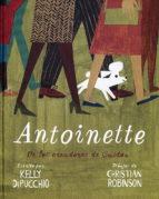 ANTOINETTE | 9788416394470 | DIPUCCHIO, KELLY | Llibres Parcir | Librería Parcir | Librería online de Manresa | Comprar libros en catalán y castellano online