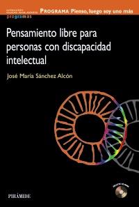PENSAMIENTO LIBRE PARA PERSONAS DISCAPACIDAD INTELECTUAL | 9788436824353 | SANCHEZ ALCON JOSE MARIA | Llibres Parcir | Llibreria Parcir | Llibreria online de Manresa | Comprar llibres en català i castellà online