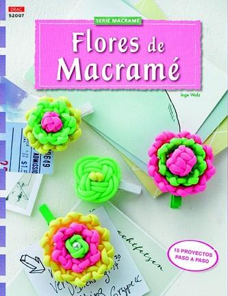 FLORES DE MACRAMÉ | 9788498744927 | WALZ, INGE | Llibres Parcir | Llibreria Parcir | Llibreria online de Manresa | Comprar llibres en català i castellà online