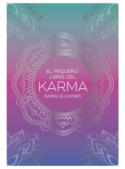 EL PEQUEÑO LIBRO DEL KARMA | 9791388177026 | LOYNES, ISABELLE | Llibres Parcir | Librería Parcir | Librería online de Manresa | Comprar libros en catalán y castellano online