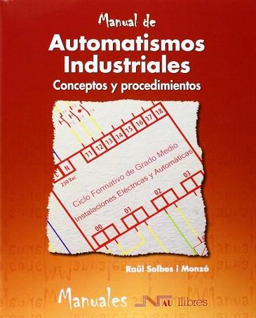 MANUAL AUTOMATISMOS INDUSTRIALES CONCEPTOS Y PROCEDIMIENTOS | 9788476429204 | SOLBES I MONZO,RAUL | Llibres Parcir | Llibreria Parcir | Llibreria online de Manresa | Comprar llibres en català i castellà online