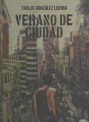 VERANO DE CIUDAD | 9788494890321 | GONZÁLEZ LUENGO, CARLOS | Llibres Parcir | Librería Parcir | Librería online de Manresa | Comprar libros en catalán y castellano online