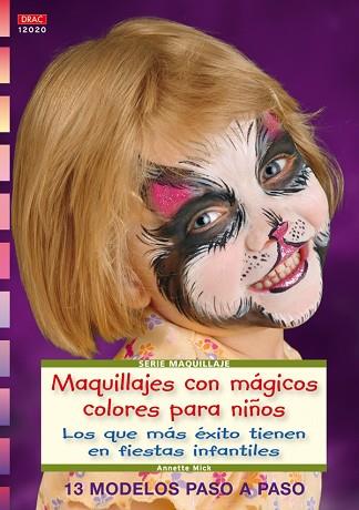 SERIE MAQUILLAJE Nº 20. MAQUILLAJES CON MÁGICOS COLORES PARA NIÑOS. | 9788498741599 | MICK, ANNETTE | Llibres Parcir | Llibreria Parcir | Llibreria online de Manresa | Comprar llibres en català i castellà online