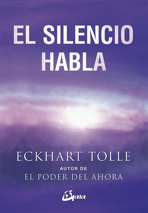EL SILENCIO HABLA | 9788484452739 | TOLLE, ECKHART | Llibres Parcir | Llibreria Parcir | Llibreria online de Manresa | Comprar llibres en català i castellà online