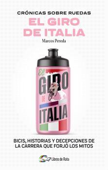 CRÓNICAS SOBRE RUEDAS: EL GIRO DE ITALIA | 9788412905717 | PEREDA, MARCOS | Llibres Parcir | Librería Parcir | Librería online de Manresa | Comprar libros en catalán y castellano online