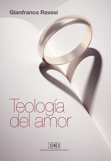 TEOLOGÍA DEL AMOR | 9788416803002 | RAVASI, GIANFRANCO | Llibres Parcir | Librería Parcir | Librería online de Manresa | Comprar libros en catalán y castellano online