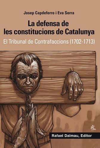 LA DEFENSA DE LES CONSTITUCIONS DE CATALUNYA | 9788423208265 | JOSEP CAPDEFERRO I PLA; EVA SERRA I PUIG | Llibres Parcir | Llibreria Parcir | Llibreria online de Manresa | Comprar llibres en català i castellà online