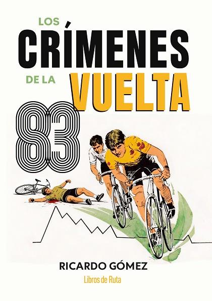 LOS CRÍMENES DE LA VUELTA 83 | 9791387955281 | GÓMEZ ÁLVAREZ, RICARDO | Llibres Parcir | Llibreria Parcir | Llibreria online de Manresa | Comprar llibres en català i castellà online