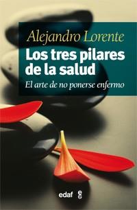 Los tres pilares de la salud | 9788441431676 | Lorente García-Mauriño, Alejandro | Llibres Parcir | Librería Parcir | Librería online de Manresa | Comprar libros en catalán y castellano online