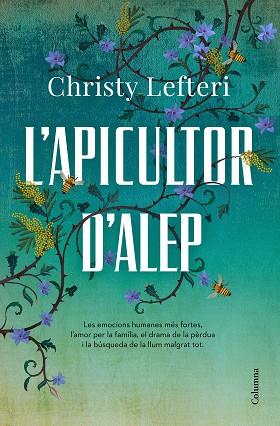 L'APICULTOR D'ALEP | 9788466426855 | LEFTERI, CHRISTY | Llibres Parcir | Librería Parcir | Librería online de Manresa | Comprar libros en catalán y castellano online