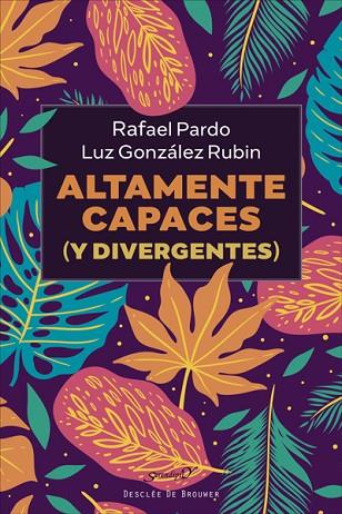 ALTAMENTE CAPACES (Y DIVERGENTES) | 9788433031570 | PARDO FERNÁNDEZ, RAFAEL/GONZÁLEZ RUBIN, LUZ | Llibres Parcir | Llibreria Parcir | Llibreria online de Manresa | Comprar llibres en català i castellà online