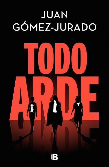 TODO ARDE | 9788466672474 | GÓMEZ-JURADO, JUAN | Llibres Parcir | Librería Parcir | Librería online de Manresa | Comprar libros en catalán y castellano online