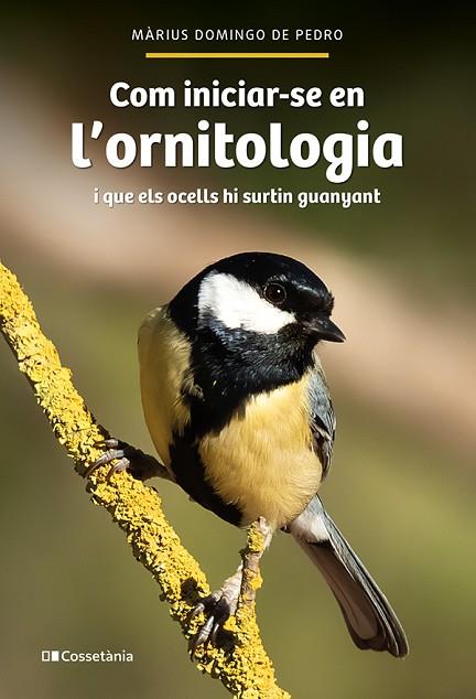 COM INICIAR-SE EN L'ORNITOLOGIA | 9788413564609 | DOMINGO DE PEDRO, MÀRIUS | Llibres Parcir | Librería Parcir | Librería online de Manresa | Comprar libros en catalán y castellano online