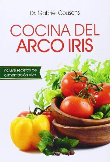 COCINA DEL ARCO IRIS | 9789876820554 | COUSENS, GABRIEL | Llibres Parcir | Llibreria Parcir | Llibreria online de Manresa | Comprar llibres en català i castellà online