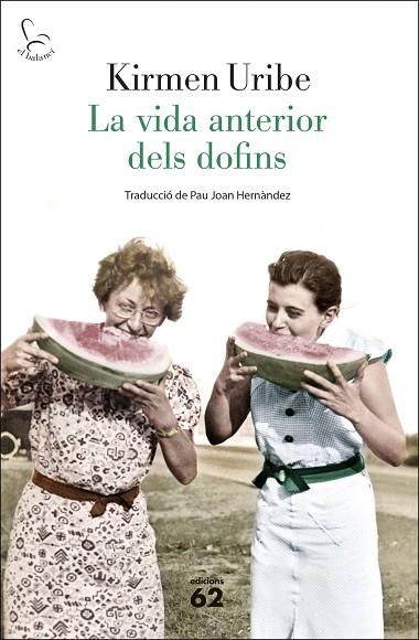 LA VIDA ANTERIOR DELS DOFINS | 9788429780192 | URIBE, KIRMEN | Llibres Parcir | Librería Parcir | Librería online de Manresa | Comprar libros en catalán y castellano online