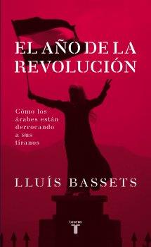 El año de la Revolución | 9788430609062 | BASSETS,LLUIS | Llibres Parcir | Librería Parcir | Librería online de Manresa | Comprar libros en catalán y castellano online