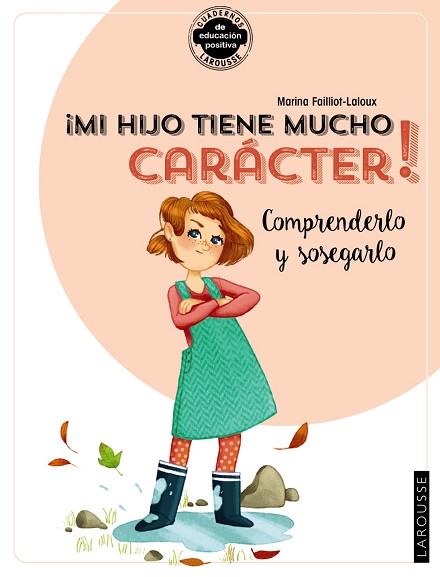 ¡MI HIJO TIENE MUCHO CARÁCTER! COMPRENDERLO Y SOSEGARLO | 9788418100383 | FAILLIOT-LALOUX, MARINA | Llibres Parcir | Librería Parcir | Librería online de Manresa | Comprar libros en catalán y castellano online