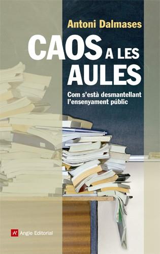 Caos a les aules | 9788415695011 | Dalmases Pardo, Antoni | Llibres Parcir | Librería Parcir | Librería online de Manresa | Comprar libros en catalán y castellano online