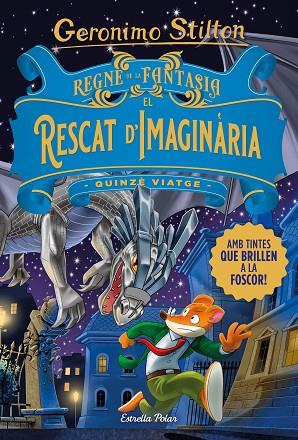 REGNE DE LA FANTASIA. EL RESCAT D'IMAGINÀRIA | 9788413893570 | STILTON, GERONIMO | Llibres Parcir | Llibreria Parcir | Llibreria online de Manresa | Comprar llibres en català i castellà online