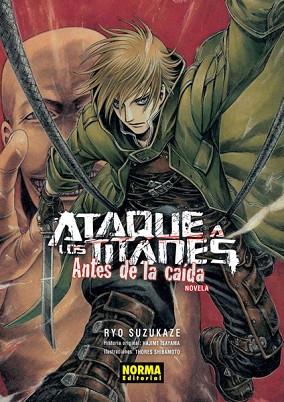NOVELA ATAQUE A LOS TITANES: ANTES DE LA CAÍDA | 9788467931426 | ISAYAMA, HAJIME/SHIBAMOTO, THORES/SUZUKAKE, RYO | Llibres Parcir | Llibreria Parcir | Llibreria online de Manresa | Comprar llibres en català i castellà online