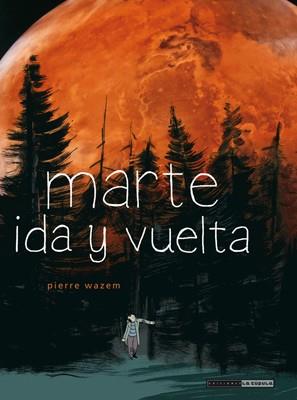 MARTE, IDA Y VUELTA (COMIC RUSTEGA/FORMATO MEDIO) | 9788415724650 | WAZEM, PIERRE | Llibres Parcir | Librería Parcir | Librería online de Manresa | Comprar libros en catalán y castellano online