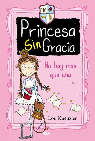 PRINCESA SINGRACIA : NO HAY MAS QUE UNA | 9788427208551 | KUENZLER , LOU | Llibres Parcir | Librería Parcir | Librería online de Manresa | Comprar libros en catalán y castellano online