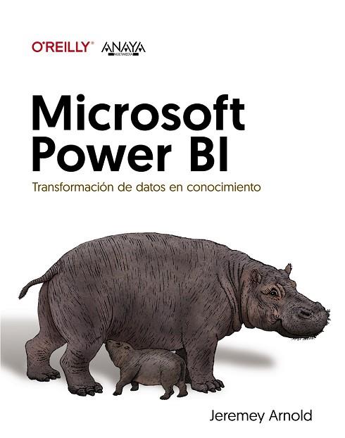 MICROSOFT POWER BI. TRANSFORMACIÓN DE DATOS EN CONOCIMIENTO | 9788441547704 | ARNOLD, JEREMEY | Llibres Parcir | Librería Parcir | Librería online de Manresa | Comprar libros en catalán y castellano online